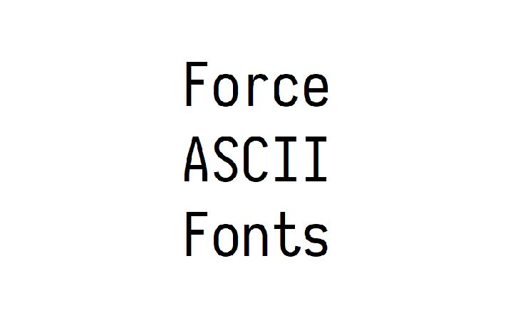 强制ASCII字体 (ForceASCIIFont)