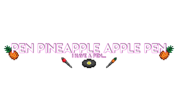 [PPAP]笔菠萝苹果笔 (Pen Pineapple Apple Pen Mod)