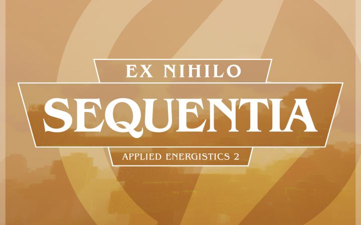 无中生有：传承 - 应用能源2扩展 (Ex Nihilo: Sequentia - AE2 Addon)
