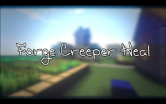 Forge苦力怕坑修复[非官方版] (Forge Creeper Heal [Unofficial])