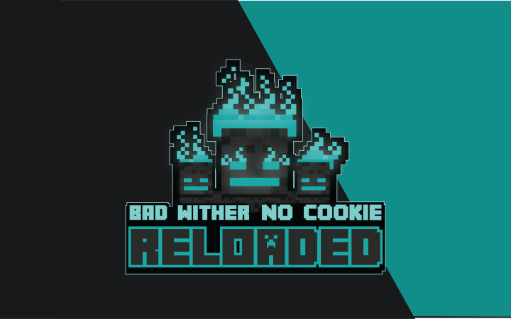 [BWNCR]Bad Wither No Cookie - Reloaded