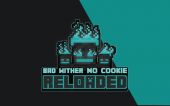 [BWNCR] Bad Wither No Cookie - Reloaded