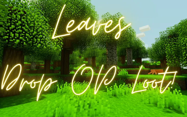 Minecraft, But Leaves Drop OP Loot!