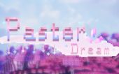 [PD] 帕斯特之梦 (PasterDream)