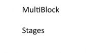MultiBlock Stages