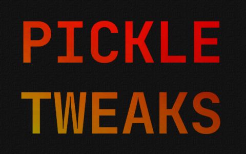 Pickle Tweaks