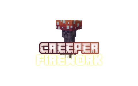 烟花苦力怕改革 (Creeper Overhual Firework)