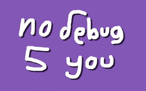 No Debug 5 You