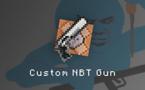 [CNG]自定义NBT枪械 (Custom NBT Gun)