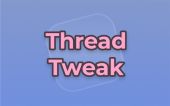 Thread tweak